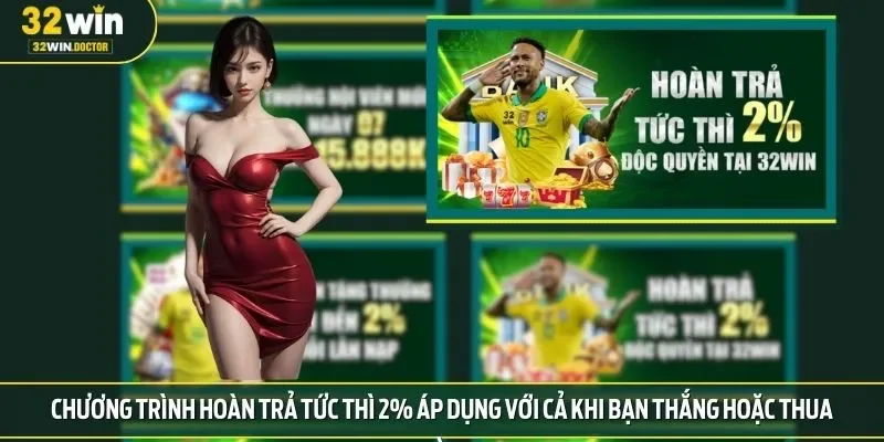 Chương trình hoàn trả tức thì 2% áp dụng với cả khi bạn thắng hoặc thua