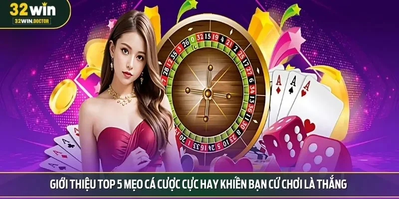Giới thiệu top 5 mẹo cá cược cực hay cứ chơi là thắng