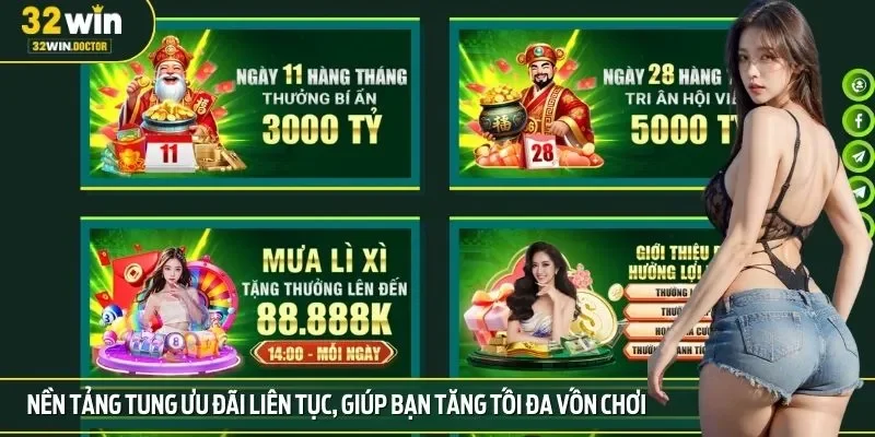 Nền tảng tung ưu đãi liên tục, giúp bạn tăng tối đa vốn chơi